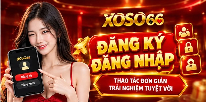XOSO66 12 Đăng Ký & Đăng Nhập Xoso66